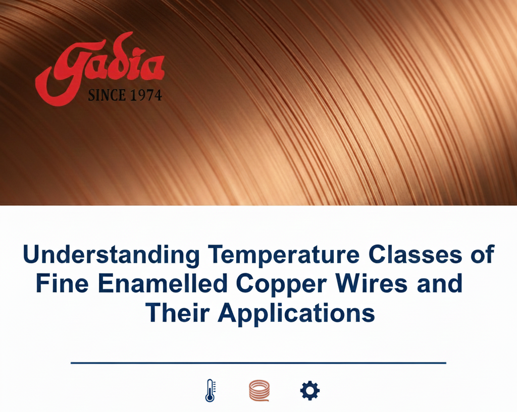 Understanding Temperature Classes of Fine Enamelled Copper Wires & Their Applications